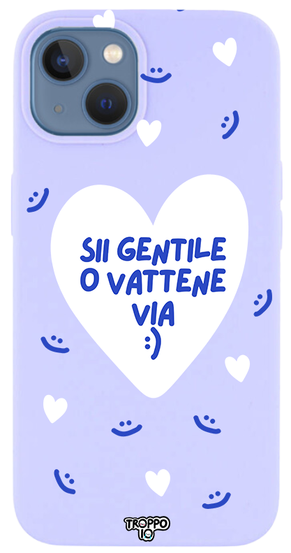 Sii gentile o vattene via